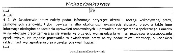 Z zamieszczonego przepisu Kodeksu pracy wynika, że na żądanie pracownika 