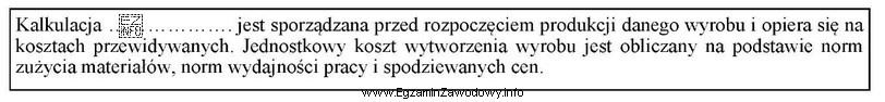 Którego rodzaju kalkulacji kosztów dotyczy opis w ramce?