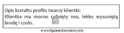 Opis dotyczy profilu twarzy klientki o kształcie