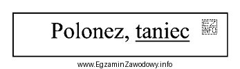 Podkreślony element hasła przedmiotowego to