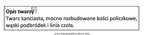 Opis dotyczy twarzy o kształcie