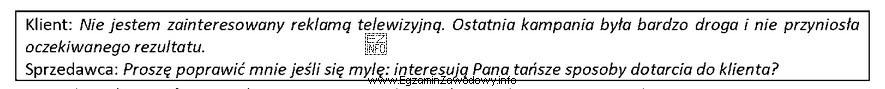 W przedstawionym fragmencie rozmowy sprzedażowej sprzedawca zastosował