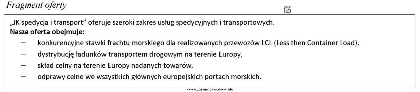 Z przedstawionego fragmentu oferty firmy spedycyjno-transportowej wynika, że oferuje 