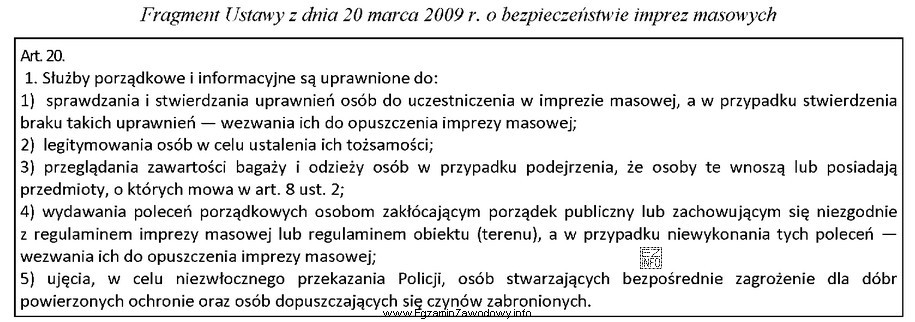 Zgodnie z zamieszczonym fragmentem ustawy służby porządkowe 