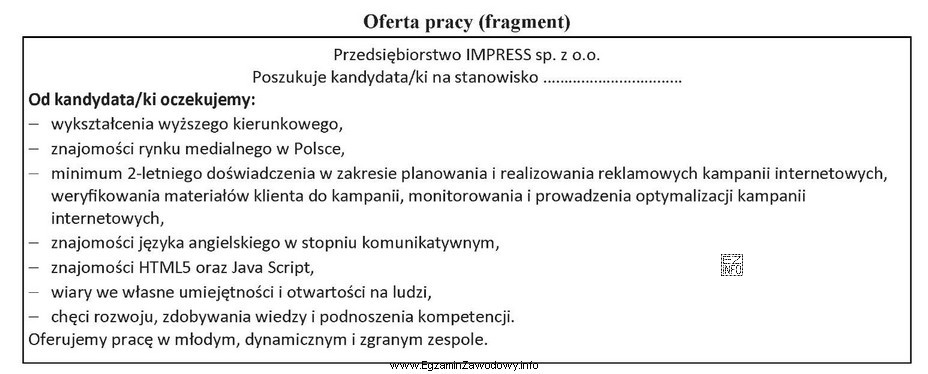 Z zamieszczonego fragmentu oferty pracy wynika, że przedsiębiorstwo 