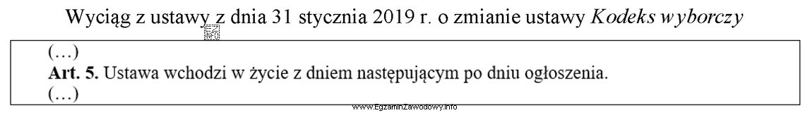 Zgodnie z przytoczonym przepisem ustawa uchwalona 31 stycznia 2019 r., a ogł