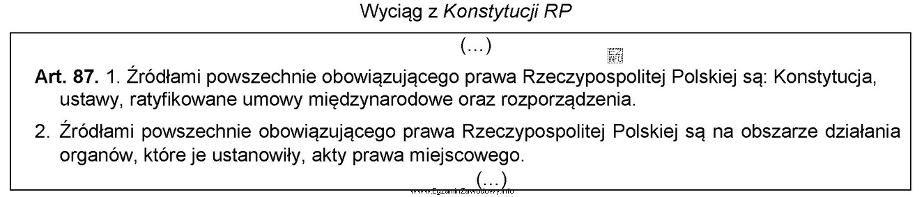 Zgodnie z przytoczonym przepisem źródłem prawa powszechnie obowią