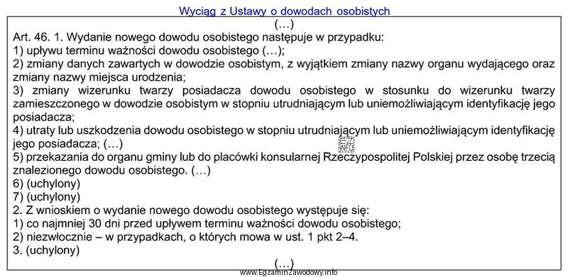 Zgodnie z przytoczonym przepisem, z wnioskiem o wydanie nowego dowodu 
