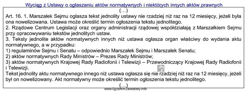 Zgodnie z zamieszczonym przepisem, tekst jednolity rozporządzenia wydanego przez 