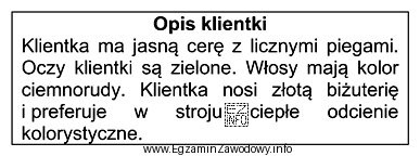 Przedstawiony opis dotyczy klientki reprezentującej kolorystyczny typ urody