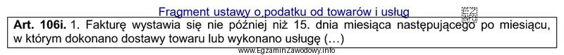Zgodnie z przedstawionym fragmentem ustawy o podatku od towarów 