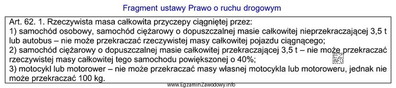 Zgodnie z przedstawionym fragmentem ustawy rzeczywista masa całkowita przyczepy 
