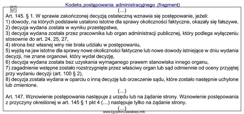 Zgodnie z przytoczonymi przepisami wznowienie postępowania zakończonego decyzją 