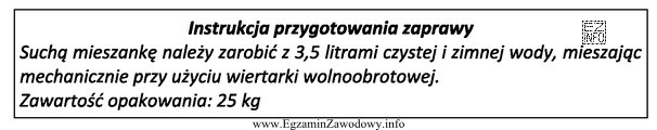 Na podstawie przedstawionej instrukcji przygotowania gotowej zaprawy murarskiej podaj, ile 