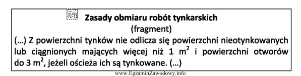 Zgodnie z Zasadami obmiaru robót tynkarskich podczas obmiaru tynku 