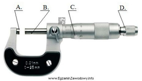 Na rysunku przedstawiony jest mikrometr. Kowadełko nieruchome oznaczono literą