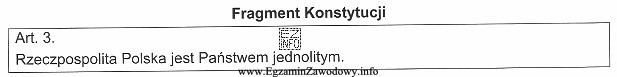 Z zamieszczonego przepisu wynika, że Rzeczpospolita Polska jest państwem, 