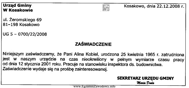 Z treści zamieszczonego zaświadczenia wynika, że Pani Alina 