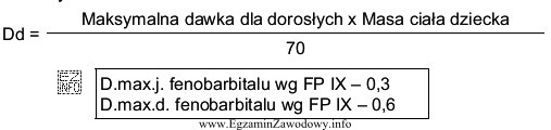 Oblicz jaka jest maksymalna dawka dobowa fenobarbitalu dla trzymiesięcznego 