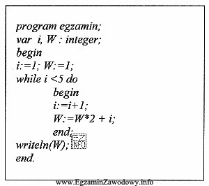 Jaka wartość zmiennej W zostanie wyprowadzona na ekran monitora 