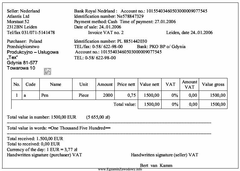 Na podstawie kopii faktury wystawionej przez holenderskiego dostawcę Przedsiębiorstwu 