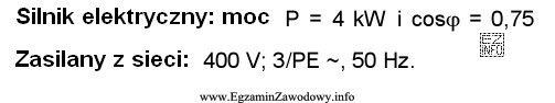 Trójfazowy silnik elektryczny o podanych parametrach zasilany jest z 