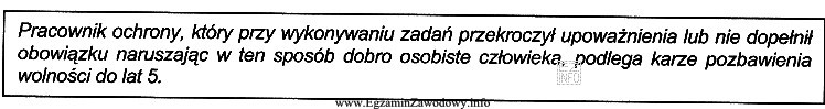 Pracownik ochrony może odpowiadać karnie z art. 50 ustawy o 