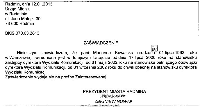 Z treści zamieszczonego zaświadczenia wynika, iż pani Marianna 