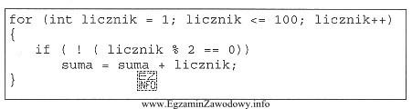 Wynikiem działania przedstawionego fragmentu programu jest wyznaczenie sumy kolejnych 