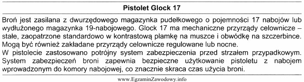 Na podstawie fragmentu opisu pistoletu Glock 17 określ, które 