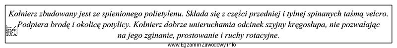 Który kołnierz ortopedyczny został opisany poniżej?